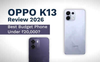 OPPO K13 Long-Term Review (2026): The Most Underrated Budget Smartphone Under ₹20,000?