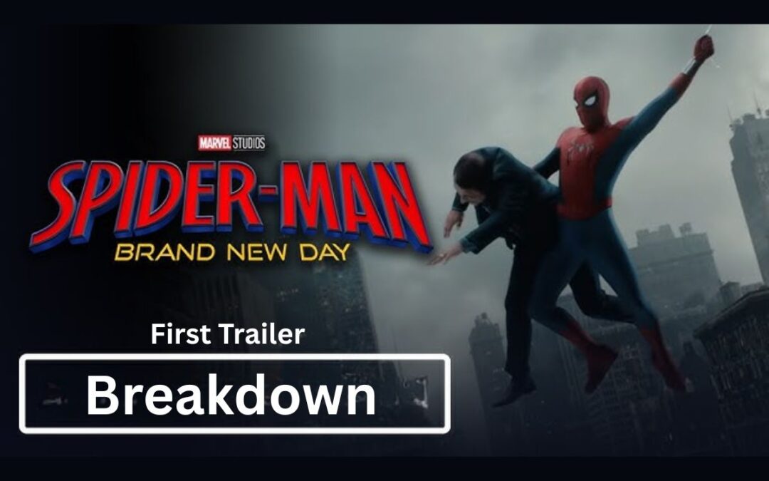 Spider-Man Brand New Day Trailer Breakdown: Analyzing Every Hidden Detail
