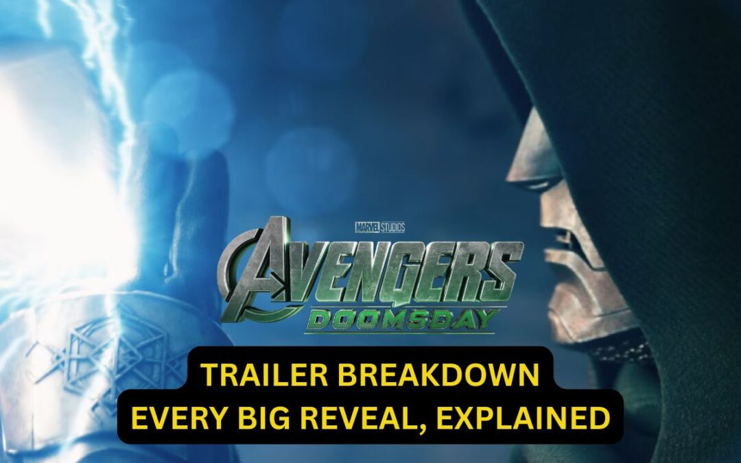 Avengers: Doomsday Trailer Breakdown – Every Big Reveal, Explained